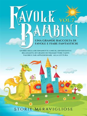 cover image of Favole per Bambini. Una grande raccolta di favole e fiabe fantastiche. (Volume7)
